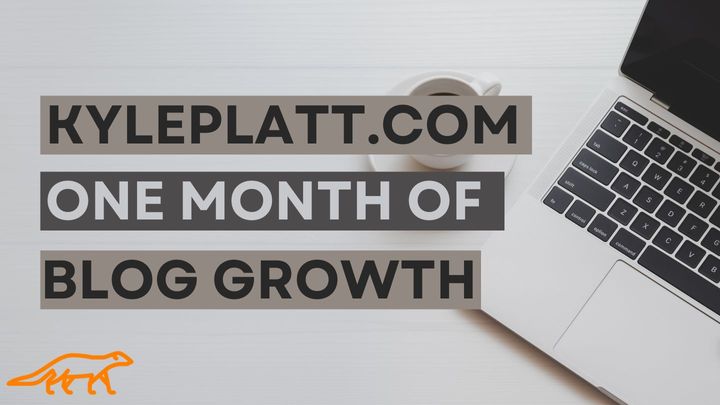 The first month of blog growth at KylePlatt.com